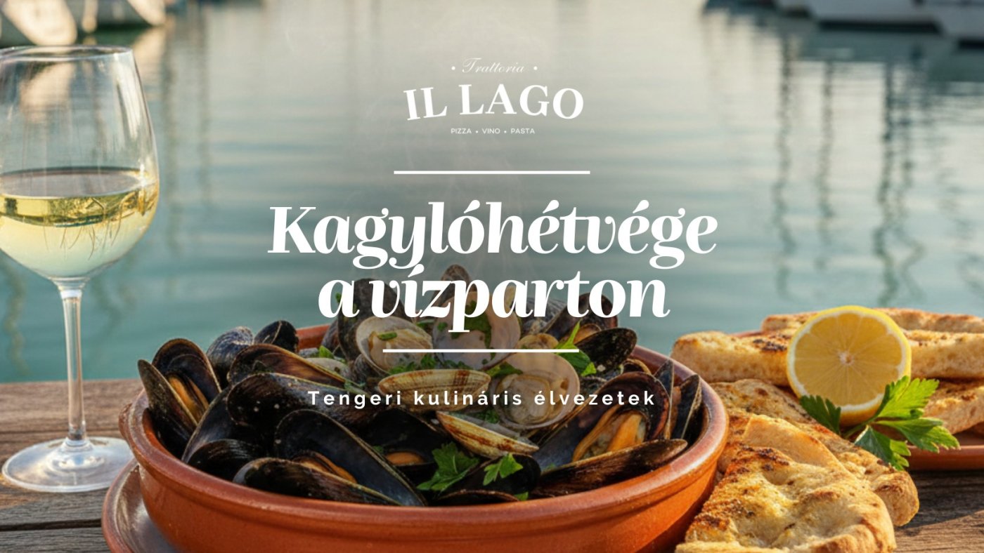 KAGYLÓHÉTVÉGE // Trattoria Il Lago