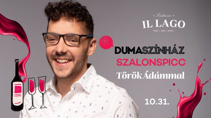 DUMASZÍNHÁZ // Stand-up borkóstoló Török Ádámmal // Trattoria Il Lago