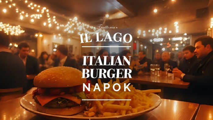 ITALIAN BURGER NAPOK // Trattoria Il Lago